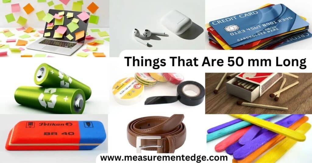 Things That Are 50 mm Long