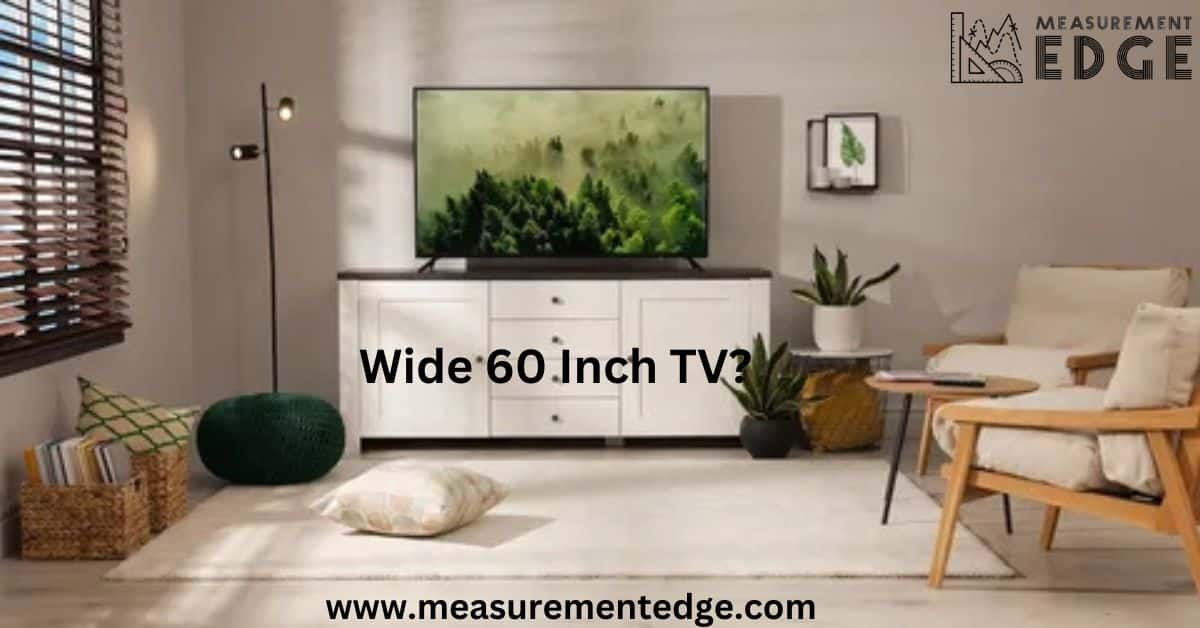 How Wide 60 Inch TV?