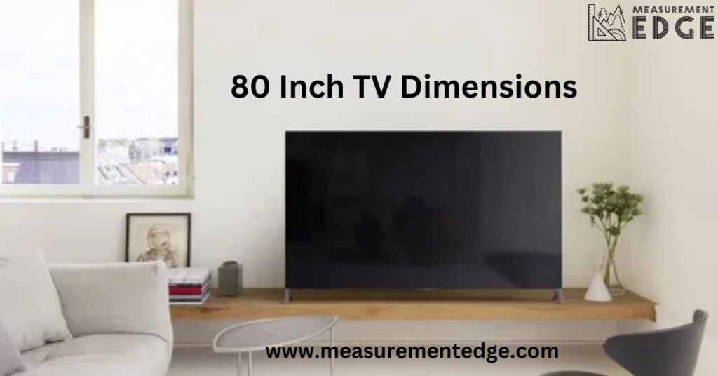 80 Inch TV Dimensions