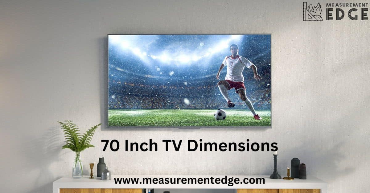 70 Inch TV Dimensions