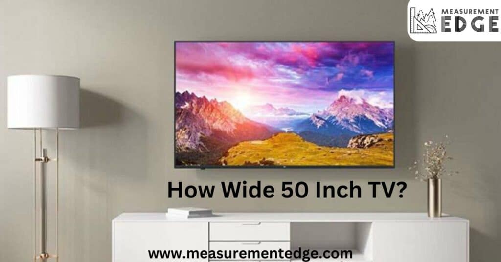 How Wide 50 Inch TV?