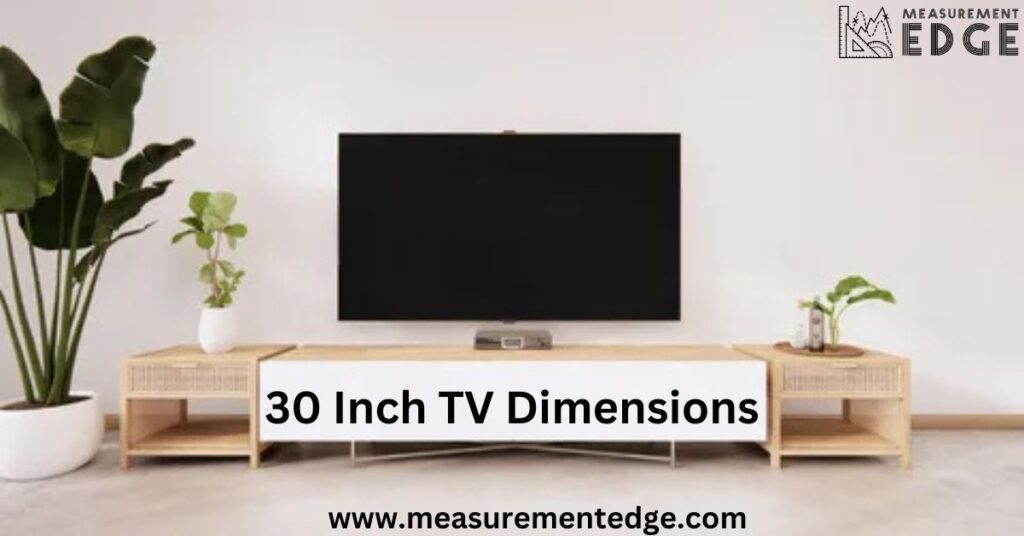 30 Inch TV Dimensions - Measurement Edge