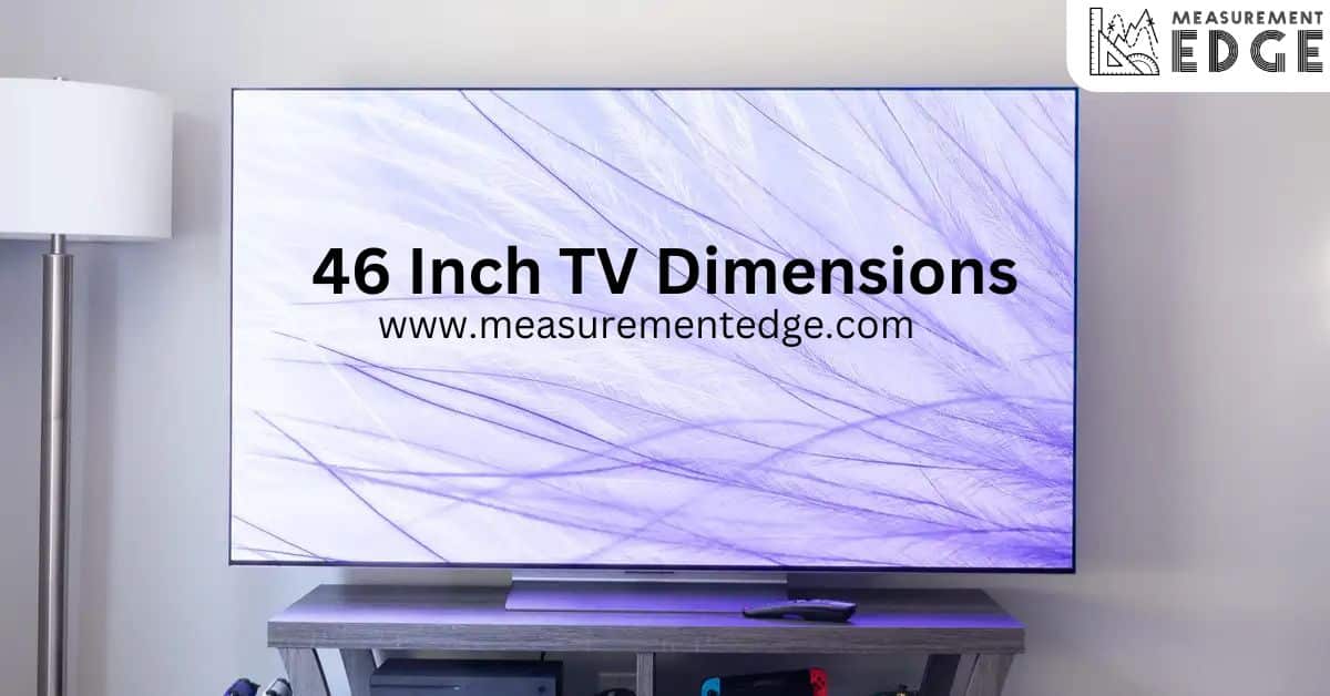 46 Inch TV Dimensions