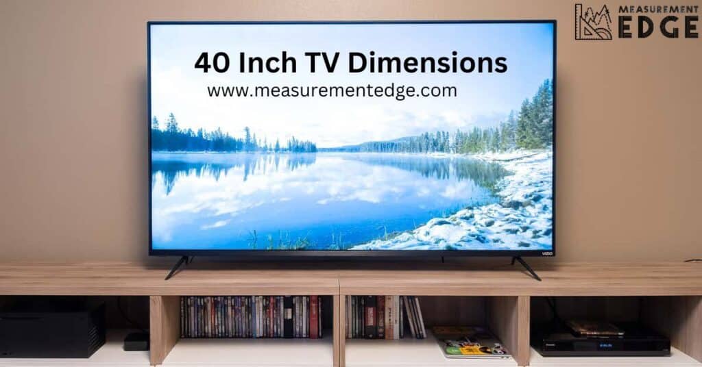 40 Inch TV Dimensions