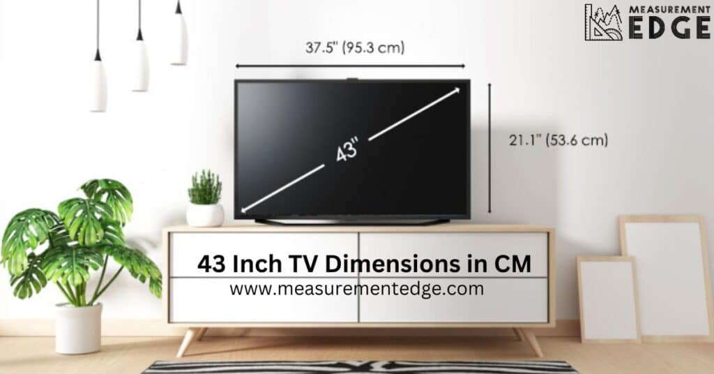 43 Inch TV Dimensions in CM