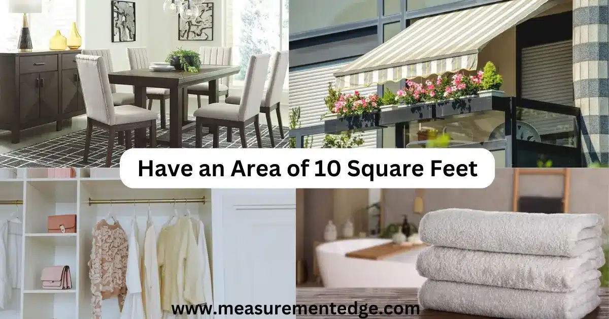 Have an Area of 10 Square Feet