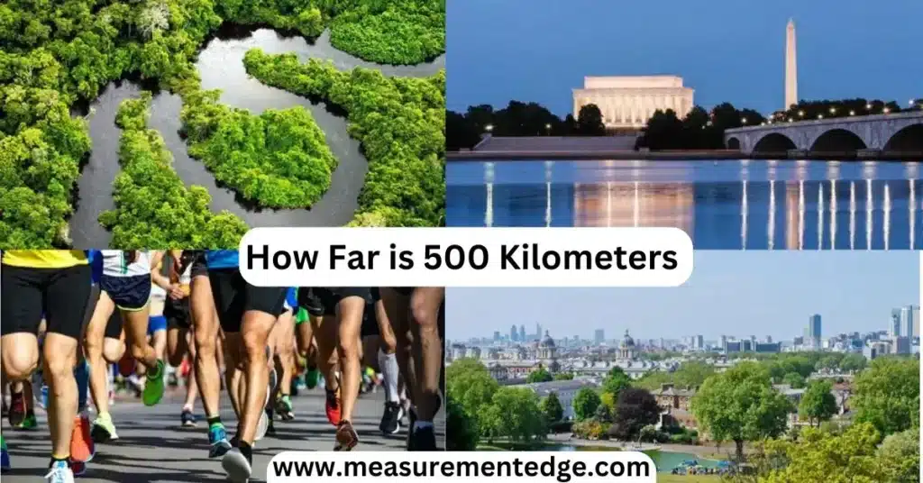 How Far is 500 Kilometers (km)? 8 Common Comparisons