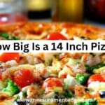 How Big Is a 14 Inch Pizza?