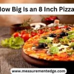 How Big Is A 8 Inch Pizza?