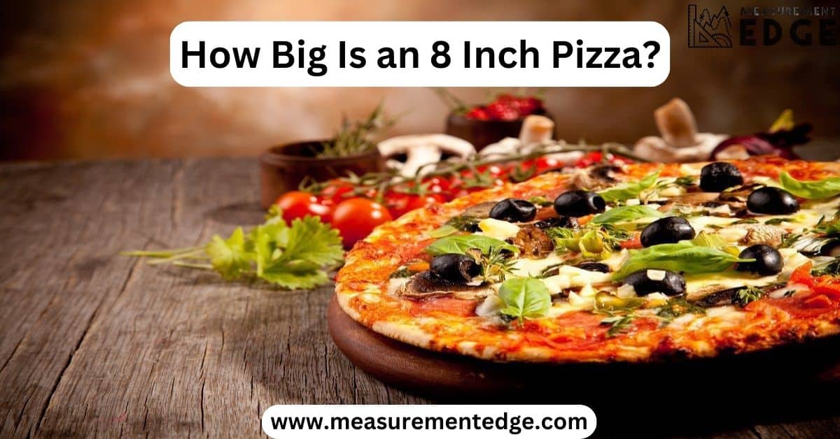 How Big Is A 8 Inch Pizza?