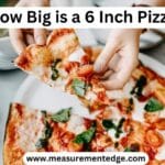 How Big is a 6 Inch Pizza?