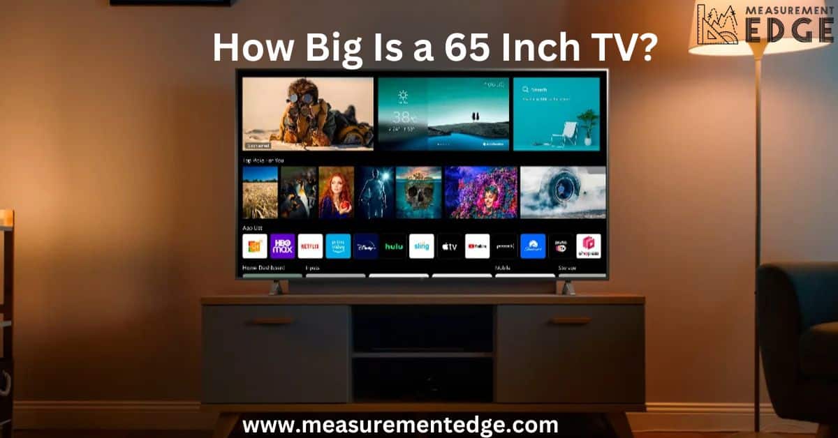 How Big Is a 65 Inch TV?