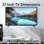 37 Inch TV Dimensions