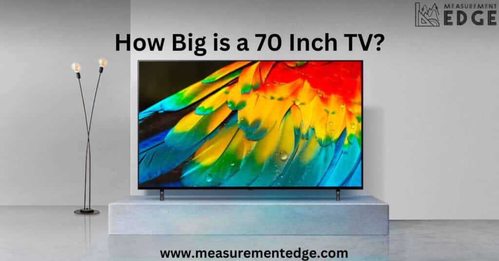 How Big is a 70 Inch TV?