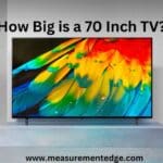 How Big is a 70 Inch TV?