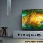 How Big Is an 85 Inch TV?