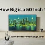 How Big is a 50 Inch TV