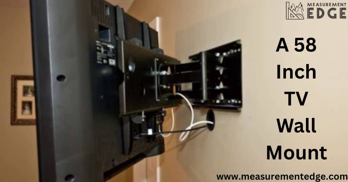 a 58 Inch TV Wall Mount
