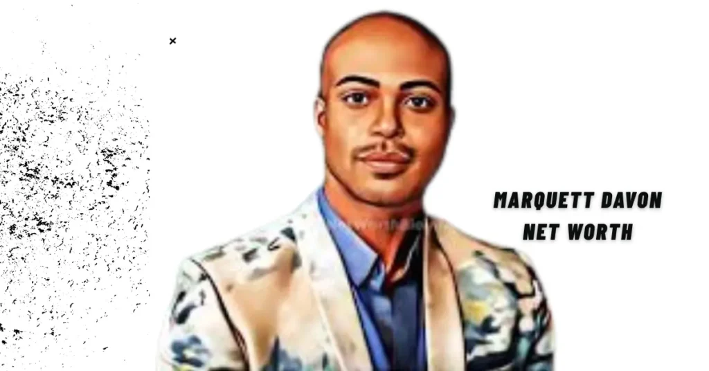 Marquett Davon net worth